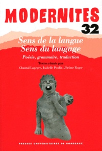 Chantal Lapeyre-Desmaison et Isabelle Poulin - Sens de la langue, sens du langage - Poésie, grammaire, traduction.