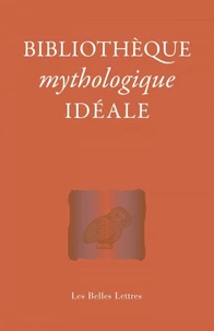 Bibliothèque mythologique idéale