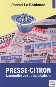 Chantal Le Bobinnec - Presse-citron - L'actualité vue de mon balcon.