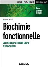 Biochimie fonctionnelle - Des interactions ligand-protéine à l'enzymologie