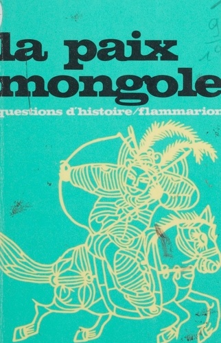 La paix mongole. Joug tatar ou paix mongole ?