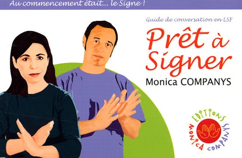 Chantal Liennel et Evelyne Gibert - Prêt à signer - Guide de conversation Langue des Signes Française.