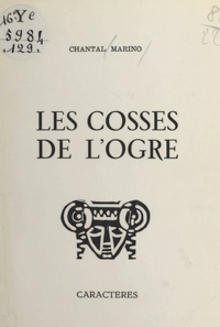 Chantal Marino et Bruno Durocher - Les cosses de l'ogre - Textes de 1973 à 1975.