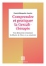 Chantal Masquelier-Savatier - Comprendre et pratiquer la Gestalt-thérapie - 3e éd. - Une démarche stimulant la liberté de l'être et sa créativité.