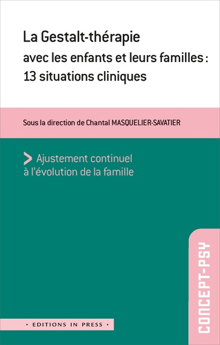 Chantal Masquelier-Savatier - La Gestalt-thérapie avec les enfants et leurs familles - 13 situations cliniques.