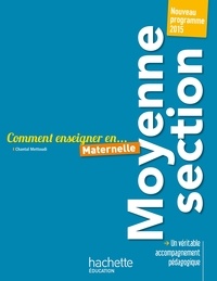 Chantal Mettoudi - Comment enseigner en Maternelle Moyenne section - Nouveau programme 2015.