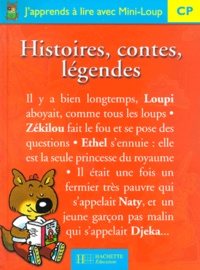 Chantal Mettoudi et Alain Yaïche - J'Apprends A Lire Avec Mini-Loup Cp. Histoires, Contes, Legendes.