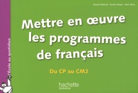 Chantal Mettoudi et Pascale Tempez - Mettre en oeuvre les programmes de français du CP au CM2.