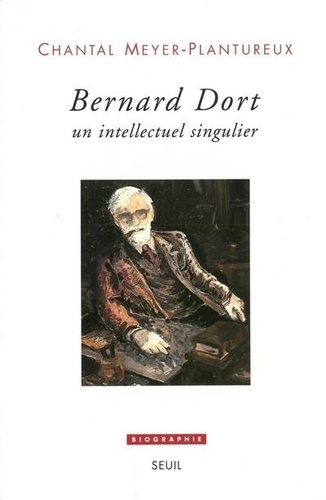 Bernard Dort. Un Intellectuel Singulier