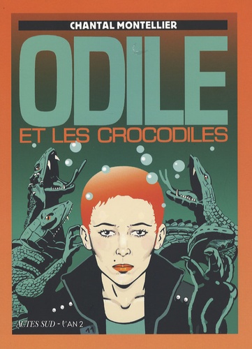 Chantal Montellier - Odile et les crocodiles.