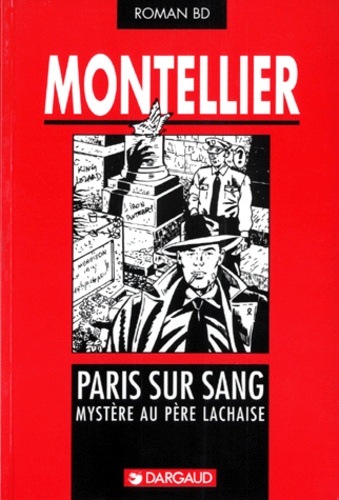 Chantal Montellier - Paris Sur Sang. Mystere Au Pere Lachaise.