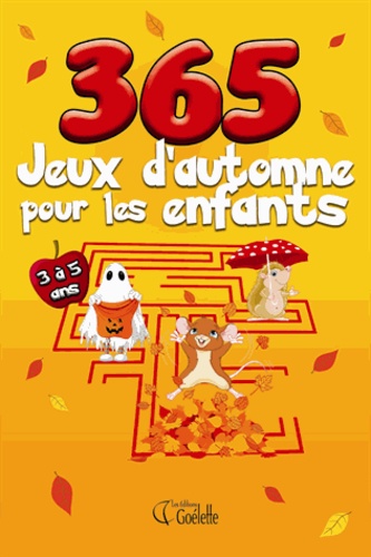 Chantal Morisset et Marjolaine Pageau - 365 jeux d'automne pour les enfants - 3 à 5 ans.