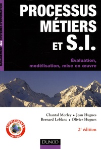 Chantal Morley et Jean Hugues - Processus métiers et systèmes d'informations - Evaluation, modélisation, mise en oeuvre.