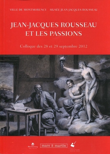 Chantal Mustel et Laurence Féo - Jean-Jacques Rousseau et les passions - Colloque des 28 et 29 septembre 2012.
