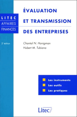 Chantal-N Honigman et Hubert Tubiana - Evaluation Et Transmission Des Entreprises. 2eme Edition.