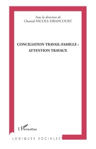 Chantal Nicole- Drancourt - Conciliation travail-famille : attention travaux.