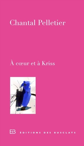 A coeur et à Kriss. Journal d'une amitié