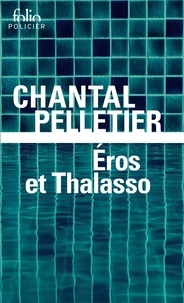 Chantal Pelletier - Eros et Thalasso - Une enquête de l'inspecteur Maurice Laice.