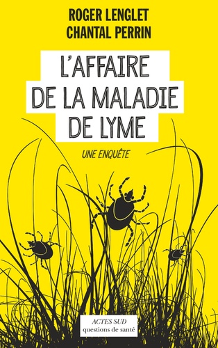 L'affaire de la maladie de Lyme. Une enquête