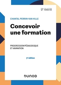 Chantal Perrin-Van Hille - Concevoir une formation - Progression pédagogique et animation.