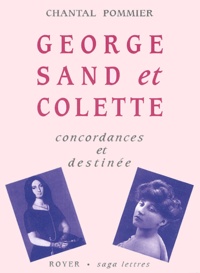 Chantal Pommier - George Sand et Colette - Concordances et destinée.