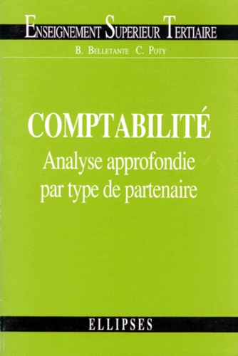 Chantal Poty et Bernard Belletante - Comptabilite. Analyse Appronfondie Par Type De Partenaire.
