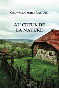 Chantal Raguin et Camille Raguin - Au creux de la nature.