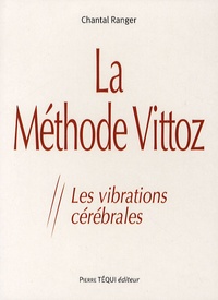 Chantal Ranger - La méthode Vittoz - Les vibrations cérébrales.