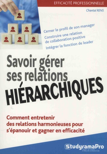 Chantal Rens - Savoir gérer ses relations hiérarchiques.