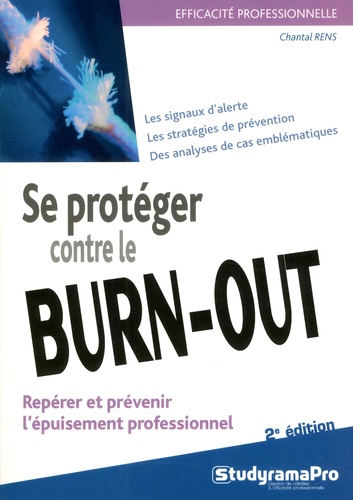 Chantal Rens - Se protéger contre le burn-out - Repérer et prévenir l'épuisement professionnel.