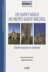 Chantal Reynier et Isabelle Reuse - De Saint-Malo au Mont-Saint-Michel - Entre nature et culture.
