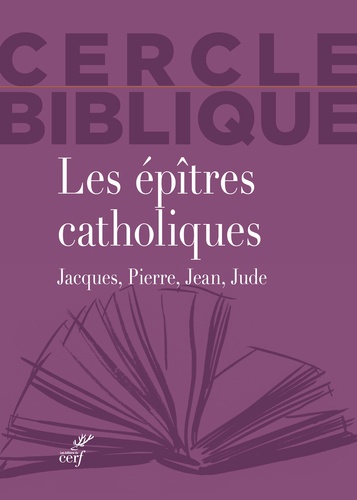 Les épîtres catholiques. Jacques, Pierre, Jean, Jude