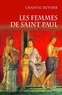 Chantal Reynier - Les femmes de saint Paul - Collaboratrices de l'apôtre des nations.