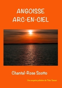 Chantal-Rose Scotto - Angoisse arc en ciel.