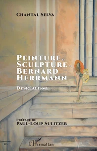 Peinture et sculpture de Bernard Herrmann