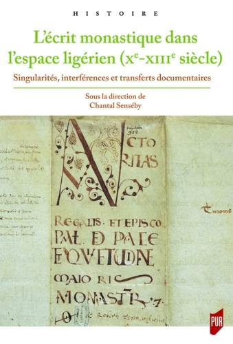 L'écrit monastique dans l'espace ligérien (Xe-XIIIe siècle). Singularités, interférences et transferts documentaires