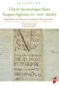 Chantal Senséby - L'écrit monastique dans l'espace ligérien (Xe-XIIIe siècle) - Singularités, interférences et transferts documentaires.