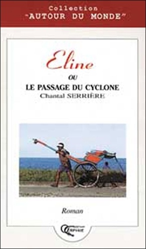 Chantal Serrière - Eline ou le passage du cyclone.