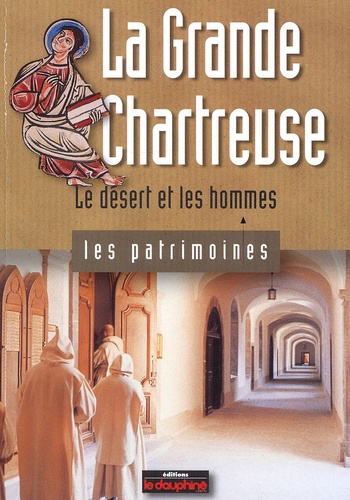 Chantal Spillemaecker - La Grande Chartreuse, le désert et les hommes.