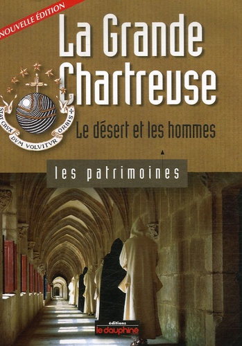 Chantal Spillemaecker - La Grande Chartreuse - Le désert et les hommes.