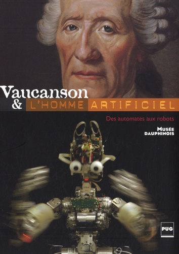 Chantal Spillemaecker - Vaucanson & l'homme artificiel - Des automates aux robots.