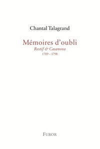 Chantal Talagrand - Chantal Talagrand, mémoires d'oubli - Restif & Casanova, 1789-1798.