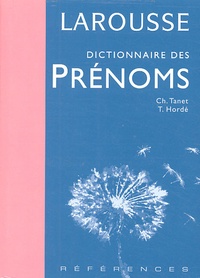 Chantal Tanet et Tristan Hordé - Dictionnaire des prénoms.
