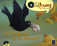 Chantal Tartare-Serrat - Le corbeau et le renard. 1 CD audio