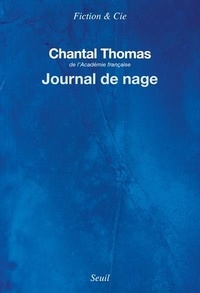 Chantal Thomas - Journal de nage.