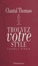 Chantal Thomass et Claire Desserrey - Trouvez votre style - Conseils d'amie.