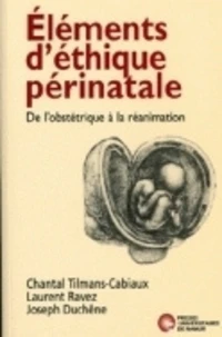 Eléments d'éthique périnatale : de l'obstétrique à la réanimation