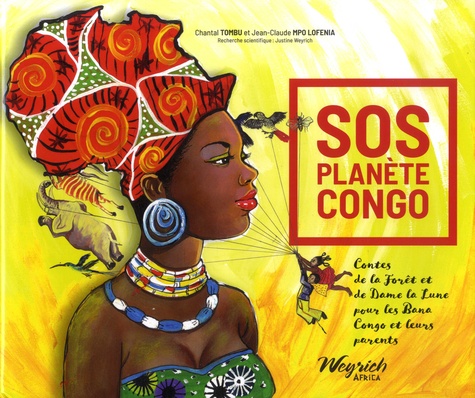 Chantal Tombu et Jean-Claude Mpo Lofenia - SOS Planète Congo - Contes de la Forêt et de Dame la Lune pour les Bana Congo et leurs parents.