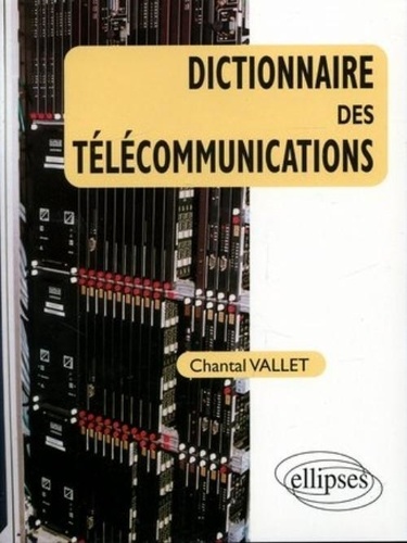 Chantal Vallet - Dictionnaire des télécommunications.