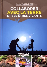 Collaborer avec la terre et ses êtres vivants